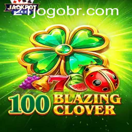 100BlazingClover: A Comprehensive Guide to This Exciting New Game